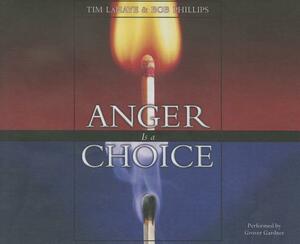 Anger Is a Choice by Bob Phillips, Tim LaHaye