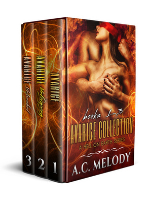 Avarice Collection (Hell on Earth Series box set, Books 1-3) by A.C. Melody