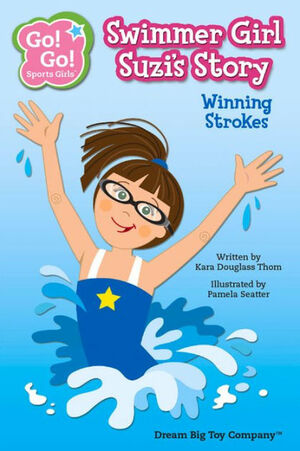 Swimmer Girl Suzi's Story: Winning Strokes by Kara Douglass Thom, Pamela Seatter