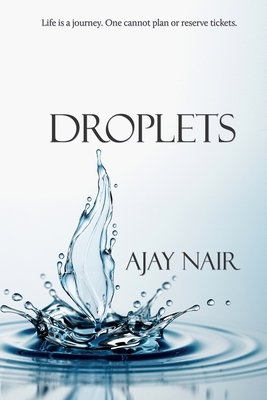 Droplets by Ajay Nair
