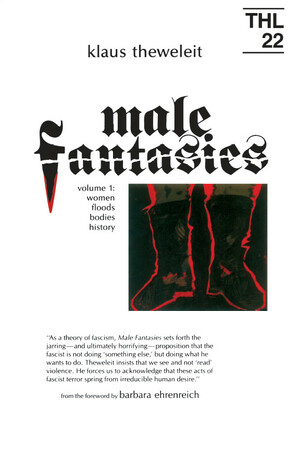 Male Fantasies: Volume 1: Women, Floods, Bodies, History by Klaus Theweleit