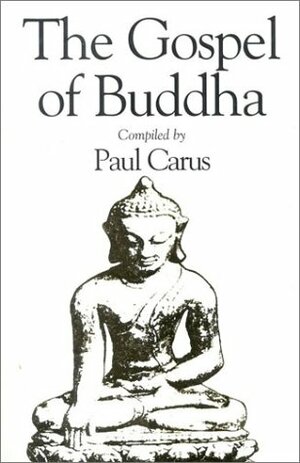 Gospel of Buddha by Paul Carus