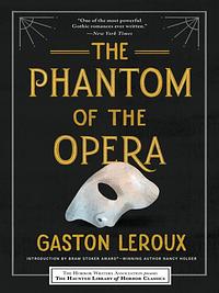 The Phantom of the Opera by Gaston Leroux