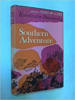 Story of a Life: Southern Adventure by Konstantin Paustovsky