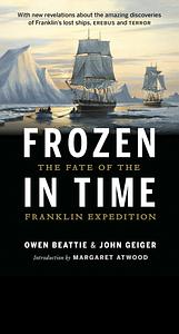 Frozen in Time: The Fate of the Franklin Expedition by Owen Beattie, John Geiger