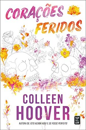 Corações Feridos by Colleen Hoover