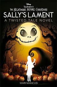 Disney Tim Burton's The Nightmare Before Christmas: Sally's Lament by Mari Mancusi