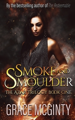 Smoke and Smolder by Grace McGinty