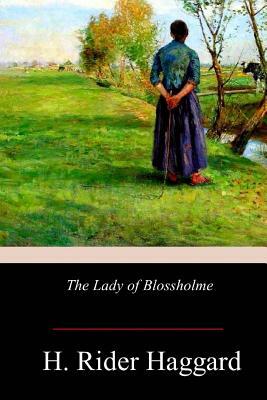 The Lady of Blossholme by H. Rider Haggard