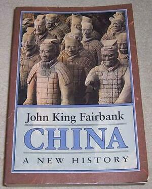 China: A New History, by John King Fairbank