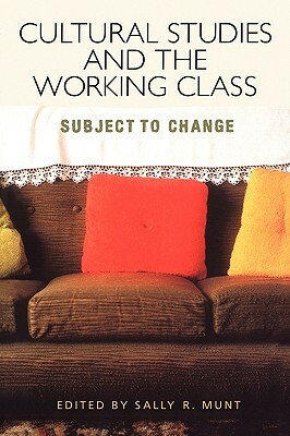 Cultural Studies and the Working Class by 