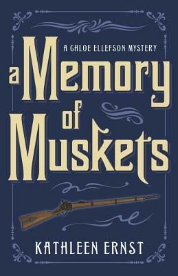 A Memory of Muskets by Kathleen Ernst