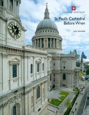 St Paul's Cathedral Before Wren by John Schofield