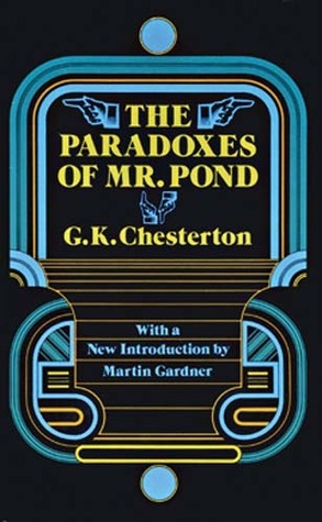 The Paradoxes of Mr. Pond by G.K. Chesterton, Martin Gardner