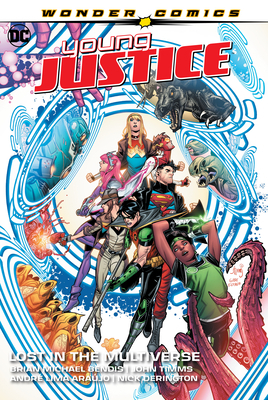 Young Justice Vol. 2: Lost in the Multiverse by Brian Michael Bendis
