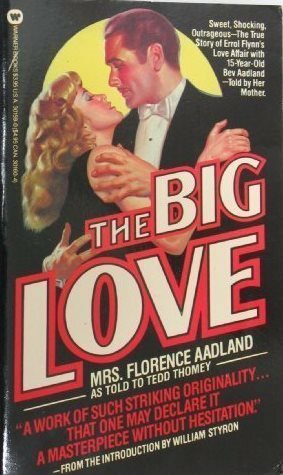 The Big Love by Tedd Thomey, Florence Aadland