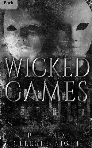 Wicked Games by P.H. Nix, Celeste Night