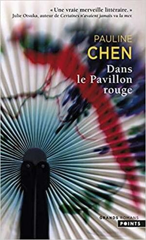 Dans le Pavillon rouge by Otto Biersma, Pauline A. Chen, Luud Dorresteyn