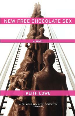 New Free Chocolate Sex by Keith Lowe