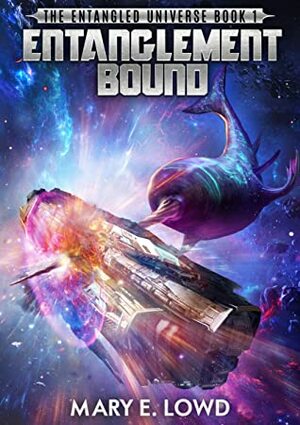 Entanglement Bound: An Epic Space Opera Series by Mary E. Lowd