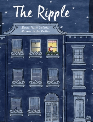 The Ripple by Monica Stoltzfus, Alexandra H. Macvean