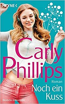 Noch ein Kuss by Carly Phillips, Karen Drogin