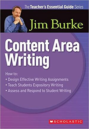 Content Area Writing by Jim Burke