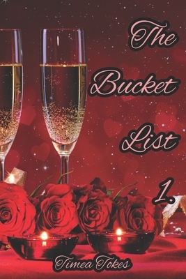 The Bucket List: A Short Erotic Story (Straight) by Timea Tokes