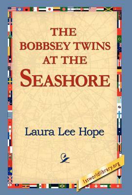 The Bobbsey Twins at the Seashore by Laura Lee Hope