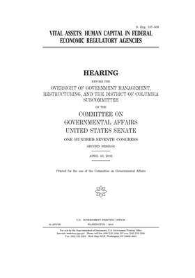 Vital assets: human capital in federal economic regulatory agencies by United States Congress, United States Senate, Committee on Governmental Affa (senate)