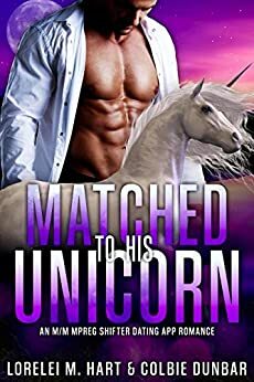 Matched to His Unicorn by Lorelei M. Hart, Colbie Dunbar