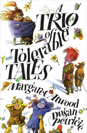 A Trio of Tolerable Tales by Dušan Petričić, Margaret Atwood
