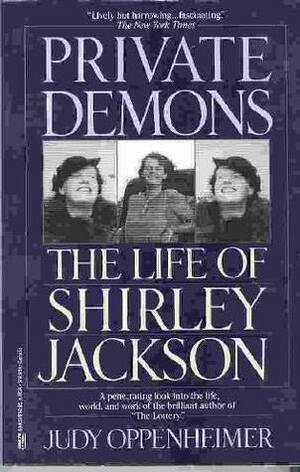 Private Demons: The Life of Shirley Jackson by Judy Oppenheimer