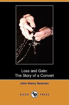 Loss and Gain: The Story of a Convert (Dodo Press) by John Henry Newman