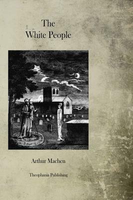 The White People by Arthur Machen