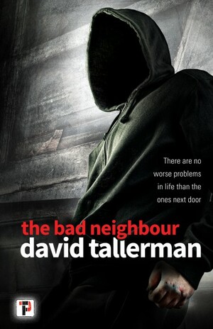 The Bad Neighbour by David Tallerman