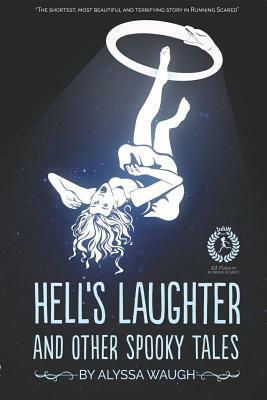 Hell's Laughter and Other Spooky Tales by Alyssa Waugh