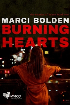 Burning Hearts by Marci Bolden