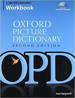 Oxford Picture Dictionary Low Beginning Workbook: Vocabulary reinforcement activity book with 3 audio CDs by Jane Spigarelli