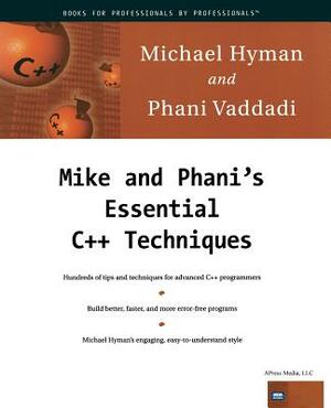 Mike and Phani's Essential C++ Techniques [With CDROM] by Phani Vaddadi, Michael Hyman