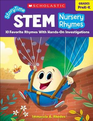 Storytime Stem: Nursery Rhymes: 10 Favorite Rhymes with Hands-On Investigations by Immacula Rhodes, Immacula A. Rhodes