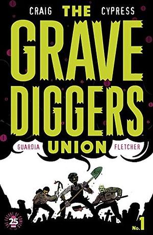 The Gravediggers Union #1 by Toby Cypress, Niko Guardia, Wes Craig