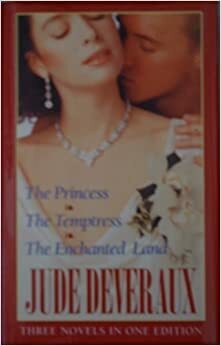 The Princess / The Temptress / The Enchanted Land by Jude Deveraux