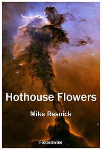 Hothouse Flowers by Mike Resnick