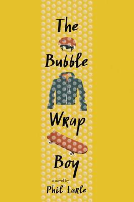 The Bubble Wrap Boy by Phil Earle