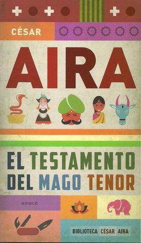 El testamento del mago tenor by César Aira