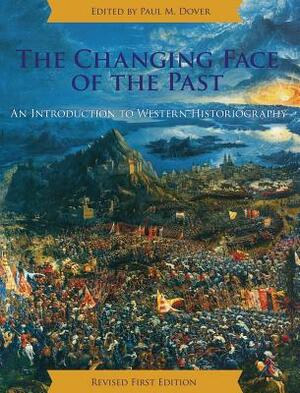 The Changing Face of the Past by Paul M. Dover