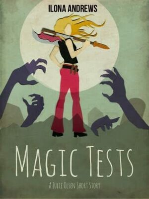 Magic Tests by Ilona Andrews