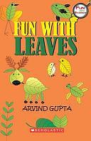 Fun with Leaves by Arvind Gupta