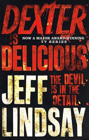Dexter is Delicious by Jeff Lindsay